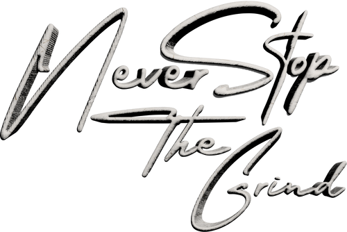 Never Stop The Grind